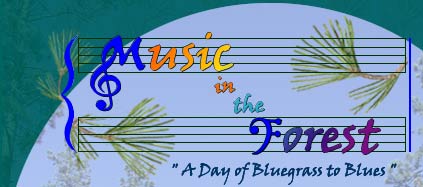 For a good time come to.....Music in the Forest !